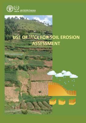 Use of 137cs for Soil Erosion Assessment by Food and Agriculture Organization (Fao)