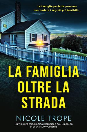 La famiglia oltre la strada by Nicole Trope