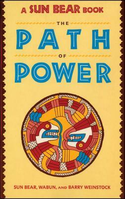 Sun Bear: The Path of Power by Wabun Wind, Sun Bear, Barry Weinstock