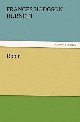 Robin by Frances Hodgson Burnett