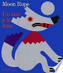 Moon Rope: A Peruvian Folktale by Lois Ehlert