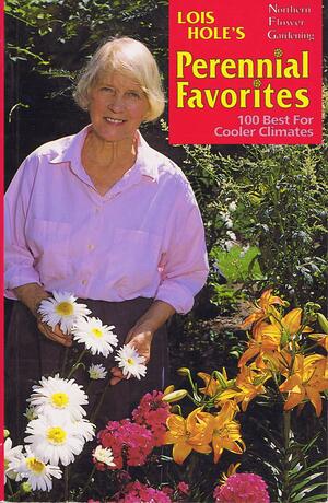 Northern Flower Gardening - Perennials by Lois Hole