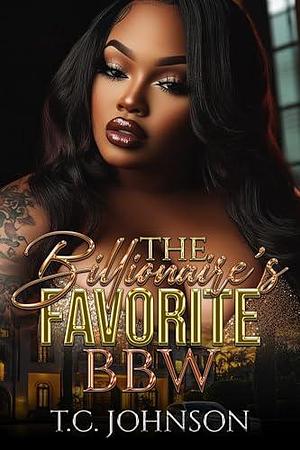 The Billionaire's Favorite BBW by T.C. Johnson, T.C. Johnson