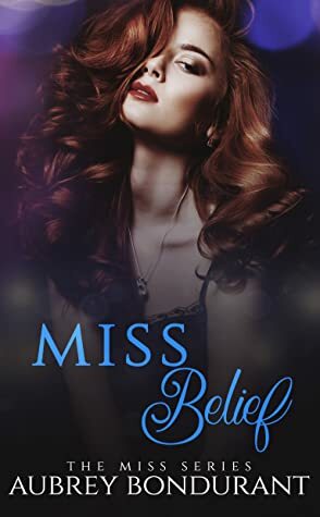 Miss Belief by Aubrey Bondurant