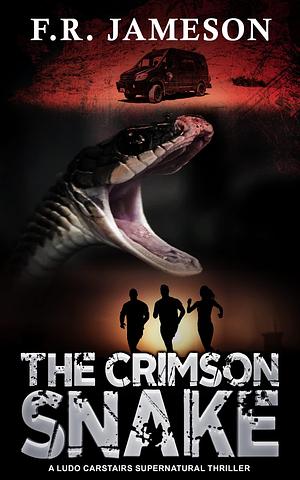 The Crimson Snake: A Terrifying and Uncanny International Thriller! by F.R. Jameson, F.R. Jameson