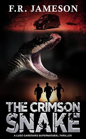 The Crimson Snake: A Terrifying and Uncanny International Thriller! by F.R. Jameson