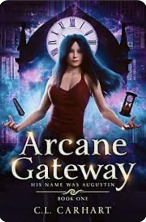 Arcane Gateway by C.L. Carhart