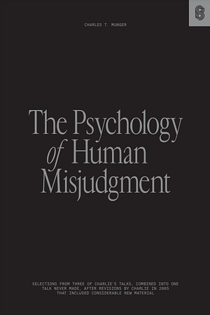 The Psychology of Human Misjudgement by Charles T. Munger