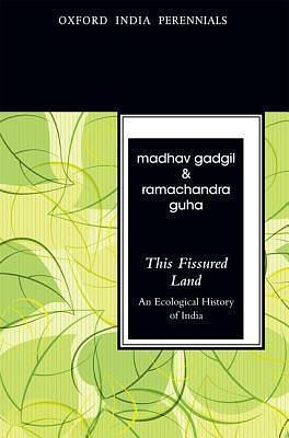 This Fissured Land, Second Edition: An Ecological History of India by Madhav Gadgil, Madhav Gadgil, Ramachandra Guha