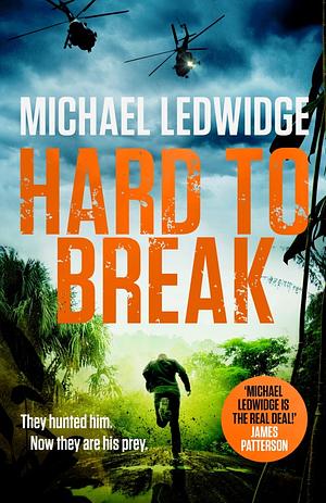 Hard to Break: A Michael Gannon Thriller by Michael Ledwidge