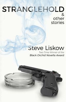 Stranglehold & Other Stories by Steve Liskow