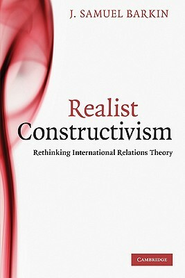 Realist Constructivism by J. Samuel Barkin