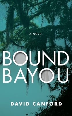 Bound Bayou by David Canford