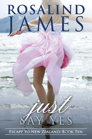 Just Say Yes by Rosalind James