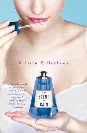 The Scent of Rain by Kristin Billerbeck