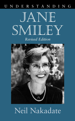 Understanding Jane Smiley by Neil Nakadate