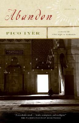 Abandon by Pico Iyer