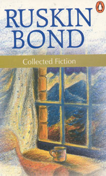 Collected Fiction by Ruskin Bond