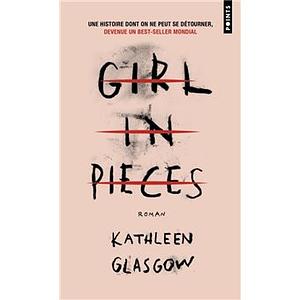 Girl in pieces by Christel Paris, Kathleen Glasgow