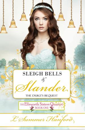 Sleigh Bells & Slander by L Summer Hanford, Summer Hanford, L. Summer Hanford