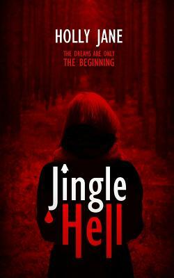 Jingle Hell: A Christmas Horror Short Story by Holly Jane