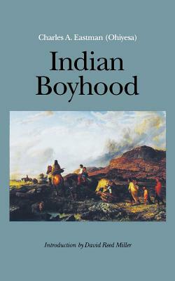 Indian Boyhood by Charles A. Eastman