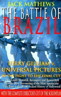 The Battle of Brazil: Terry Gilliam V. Universal Pictures in the Fight to the Final Cut by Jack Mathews