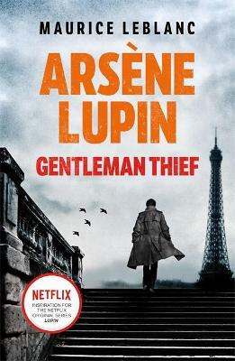 Arsène Lupin, Gentleman-Thief by Maurice Leblanc