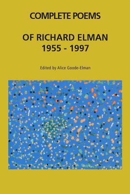 Complete Poems of Richard Elman by Richard Elman