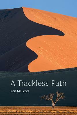 A Trackless Path by Ken McLeod