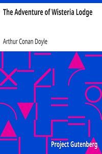 The Adventure of Wisteria Lodge by Arthur Conan Doyle