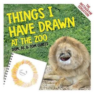 Things I Have Drawn: At the Zoo by Tom Curtis