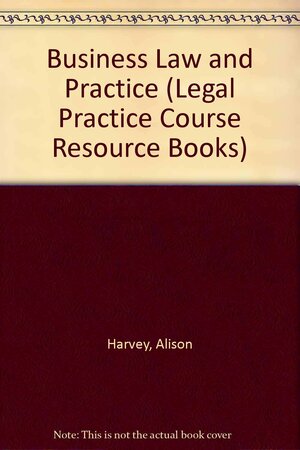 Business Law And Practice by Alison Harvey