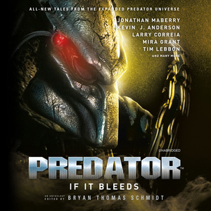 Predator: If It Bleeds by Mira Grant, Andrew Mayne