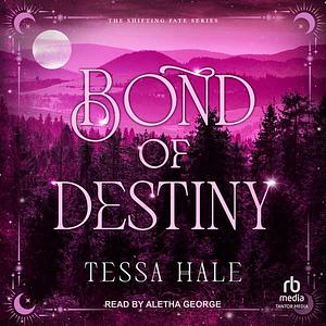 Bond of Destiny by Tessa Hale