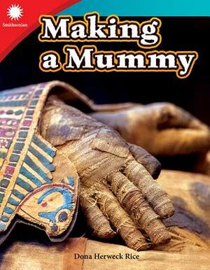 Making a Mummy by Dona Herweck Rice