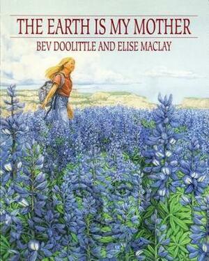 The Earth is My Mother With Poster by Elise MacLay, Bev Doolittle