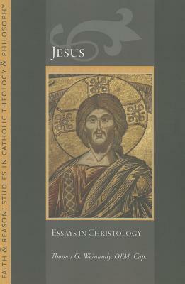 Jesus: Essays in Christology by Thomas Weinandy