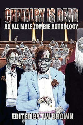 Chivalry Is Dead by Bennie Newsome, Tom Yde, T. W. Brown