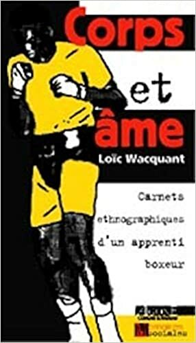 Corps et âme: Carnets ethnographiques d'un apprenti boxeur by Loïc Wacquant