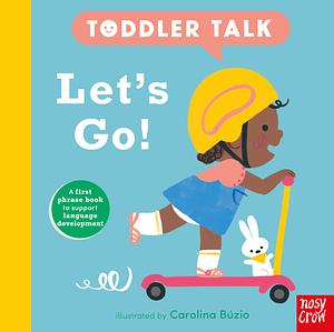 Toddler Talk: Let's Go! by Carolina Búzio