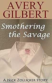 Smothering the Savage by Avery Gilbert