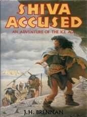 Shiva Accused: An Adventure of the Ice Age by J.H. Brennan