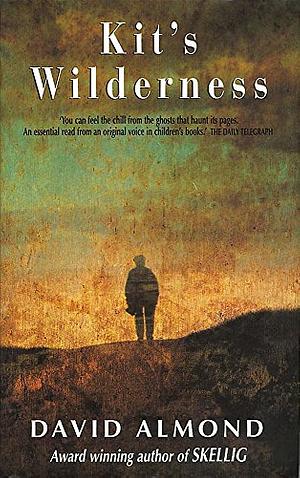 Kit's Wilderness by David Almond