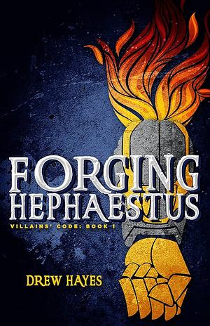 Forging Hephaestus by Drew Hayes