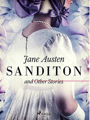 Sanditon and Other Stories by Jane Austen