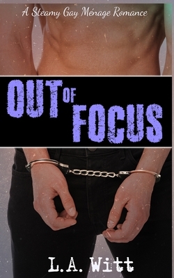 Out of Focus by L.A. Witt