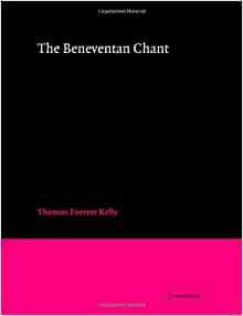 The Beneventan Chant by Thomas Forrest Kelly