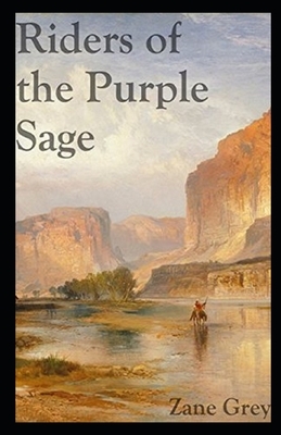 Riders of the Purple Sage Illustrated by Zane Grey