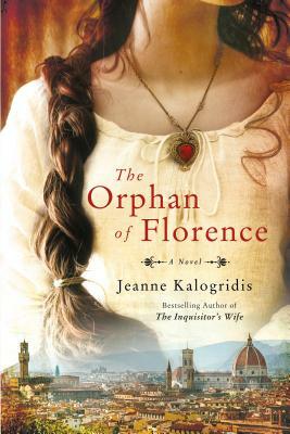 Orphan of Florence by Jeanne Kalogridis